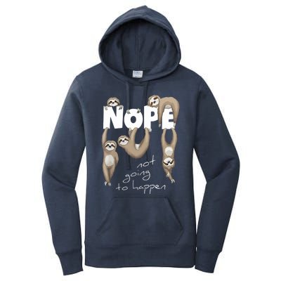 NOPE Not Going To Happen Lazy Cute Chilling Sloths Women's Pullover Hoodie