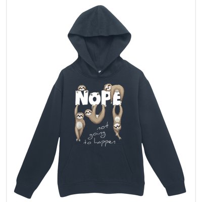 NOPE Not Going To Happen Lazy Cute Chilling Sloths Urban Pullover Hoodie