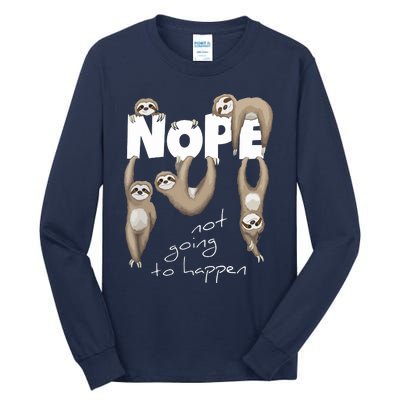 NOPE Not Going To Happen Lazy Cute Chilling Sloths Tall Long Sleeve T-Shirt