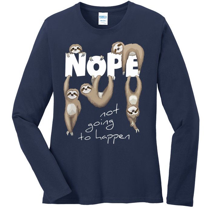 NOPE Not Going To Happen Lazy Cute Chilling Sloths Ladies Long Sleeve Shirt