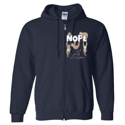 NOPE Not Going To Happen Lazy Cute Chilling Sloths Full Zip Hoodie