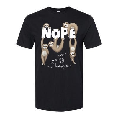 NOPE Not Going To Happen Lazy Cute Chilling Sloths Softstyle CVC T-Shirt