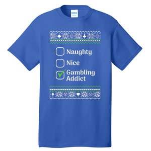 Naughty Nice Gambling Addict Christmas Funny Gift Tall T-Shirt