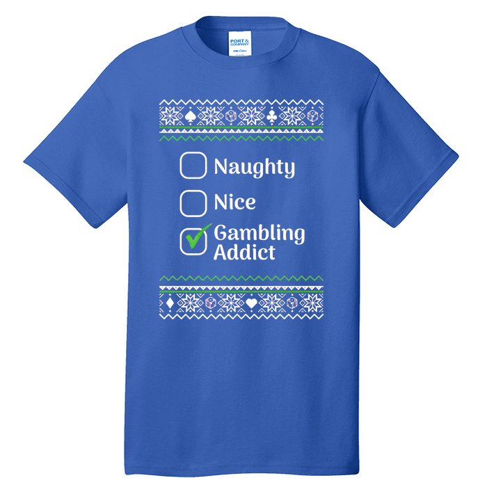 Naughty Nice Gambling Addict Christmas Funny Gift Tall T-Shirt