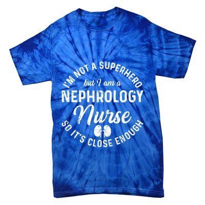 Nephrology Nurse Hero Dialysis Nursing Rn Meaningful Gift Tie-Dye T-Shirt