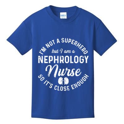 Nephrology Nurse Hero Dialysis Nursing Rn Meaningful Gift Kids T-Shirt