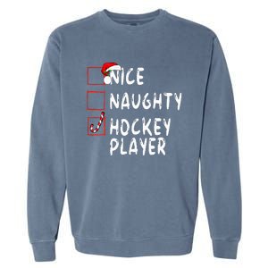 Nice Naughty Hockey Player Christmas Santa Claus Garment-Dyed Sweatshirt