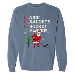 Nice Naughty Hockey Player List Christmas Santa Gift Garment-Dyed Sweatshirt