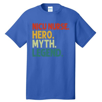 Nicu Nurse Hero Myth Legend Vintage Funny Neonatal Nurse Meaningful Gift Tall T-Shirt