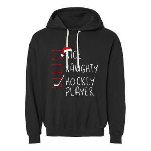 Nice Naughty Hockey Player List Christmas Santa Claus  Garment-Dyed Fleece Hoodie