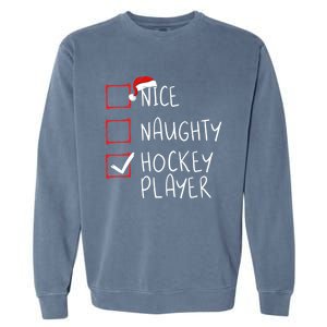 Nice Naughty Hockey Player List Christmas Santa Claus Gift Garment-Dyed Sweatshirt