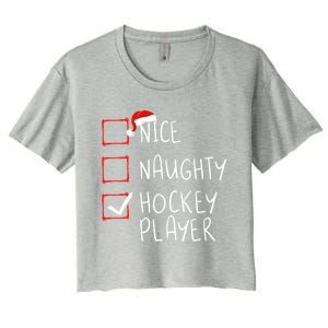 Nice Naughty Hockey Player List Christmas Santa Claus Gift Women's Crop Top Tee