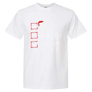 Nice Naughty Hockey Player List Christmas Santa Claus Gift Garment-Dyed Heavyweight T-Shirt