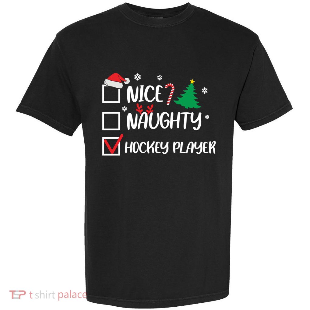 Nice Naughty Hockey Player Christmas List Santa Gift Garment-Dyed Heavyweight T-Shirt