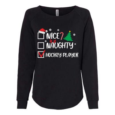 Nice Naughty Hockey Player Christmas List Santa Gift Womens California Wash Sweatshirt