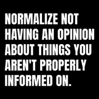 Normalize Not Having An Opinion About Things You Arent Properly Informed On Flat Bill Trucker Hat