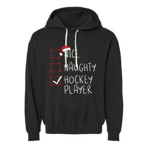 Nice Naughty Hockey Player List Christmas Santa Claus Garment-Dyed Fleece Hoodie