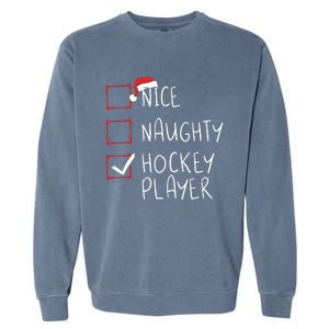 Nice Naughty Hockey Player List Christmas Santa Claus Garment-Dyed Sweatshirt