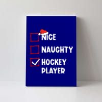 Nice Naughty Hockey Player List Christmas Santa Claus Cool Gift Canvas