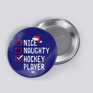 Nice Naughty Hockey Player Funny Christmas List Santa Claus Gift Button