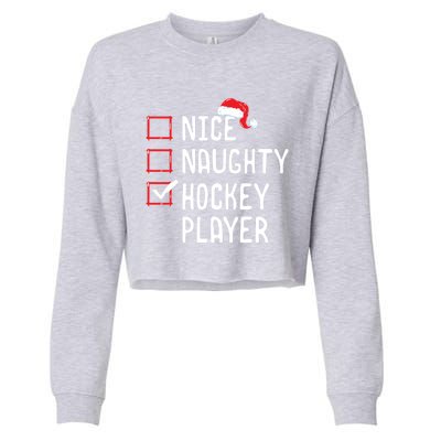 Nice Naughty Hockey Player Funny Christmas List Santa Claus Gift Cropped Pullover Crew