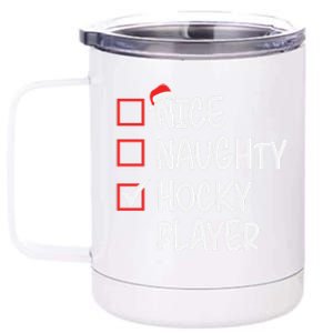 Nice Naughty Hockey Player Funny List Christmas Xmas Gift 12 oz Stainless Steel Tumbler Cup