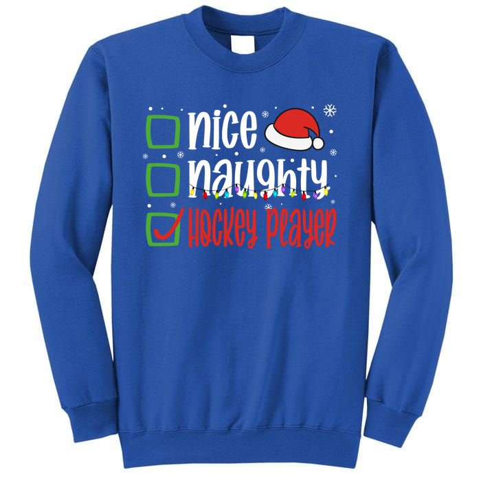 Nice Naughty Hockey Player Holiday Xmas 2023 Funny Christmas Gift Tall Sweatshirt