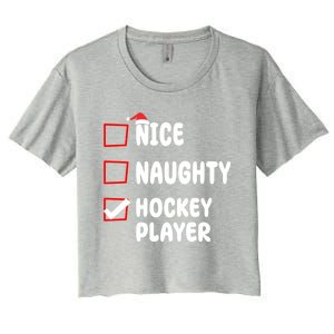 Nice Naughty Hockey Player List Christmas Santa Xmas Funny Funny Gift Women's Crop Top Tee