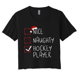 Nice Naughty Hockey Player List Christmas Santa Claus Women's Crop Top Tee