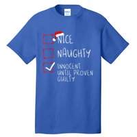 Nice Naughty Innocent Until Proven Guilty Christmas List Gift Tall T-Shirt