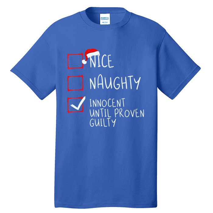 Nice Naughty Innocent Until Proven Guilty Christmas List Gift Tall T-Shirt