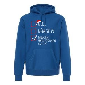 Nice Naughty Innocent Until Proven Guilty Christmas List Gift Premium Hoodie