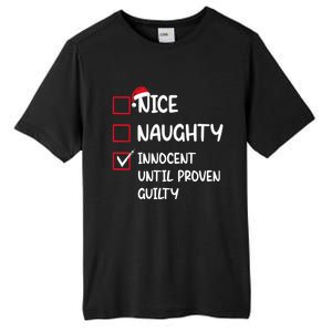 Nice Naughty Innocent Until Proven Guilty Christmas Family Gift Tall Fusion ChromaSoft Performance T-Shirt