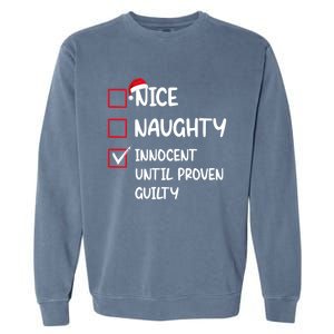 Nice Naughty Innocent Until Proven Guilty Christmas Family Gift Garment-Dyed Sweatshirt