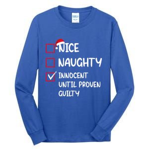 Nice Naughty Innocent Until Proven Guilty Christmas Family Gift Tall Long Sleeve T-Shirt