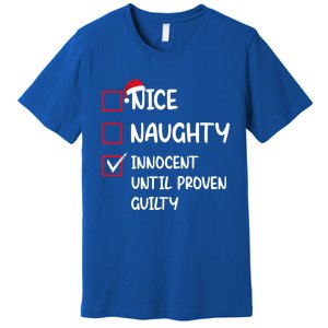 Nice Naughty Innocent Until Proven Guilty Christmas Family Gift Premium T-Shirt