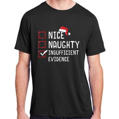 Nice Naughty Insufficient Evidence Christmas List Adult ChromaSoft Performance T-Shirt