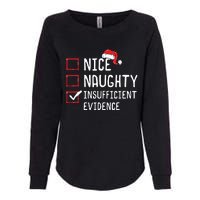 Nice Naughty Insufficient Evidence Christmas List Womens California Wash Sweatshirt