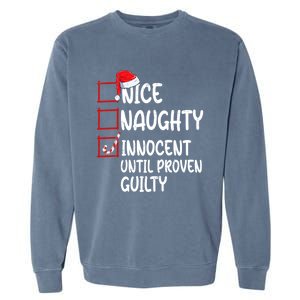 Nice Naughty Innocent Until Proven Guilty Christmas List Funny Gift Garment-Dyed Sweatshirt