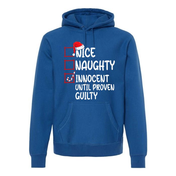 Nice Naughty Innocent Until Proven Guilty Christmas List Funny Gift Premium Hoodie