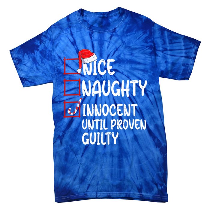 Nice Naughty Innocent Until Proven Guilty Christmas List Funny Gift Tie-Dye T-Shirt