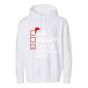 Nice Naughty Innocent Until Proven Guilty Christmas List Funny Gift Garment-Dyed Fleece Hoodie