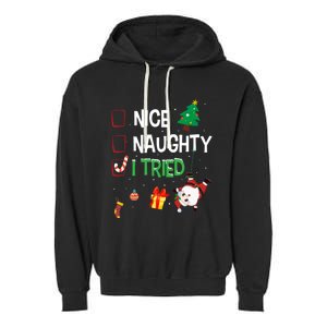 Nice Naughty I Tried SantaS Naughty List Funny Christmas Garment-Dyed Fleece Hoodie