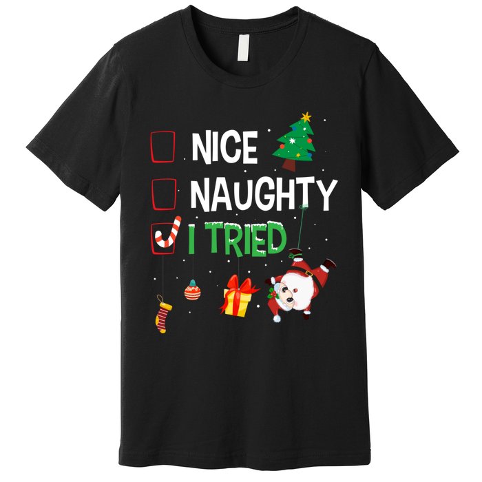 Nice Naughty I Tried SantaS Naughty List Funny Christmas Premium T-Shirt