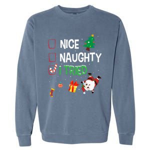 Nice Naughty I Tried SantaS Naughty List Funny Christmas Garment-Dyed Sweatshirt