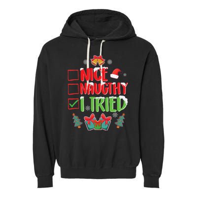 Nice Naughty I Tried SantaS Naughty List Funny Christmas Garment-Dyed Fleece Hoodie