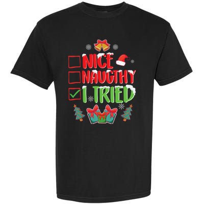 Nice Naughty I Tried SantaS Naughty List Funny Christmas Garment-Dyed Heavyweight T-Shirt