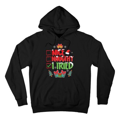 Nice Naughty I Tried SantaS Naughty List Funny Christmas Hoodie