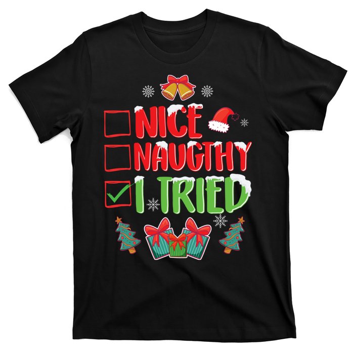 Nice Naughty I Tried SantaS Naughty List Funny Christmas T-Shirt