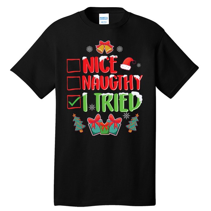 Nice Naughty I Tried SantaS Naughty List Funny Christmas Tall T-Shirt